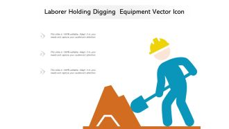 Laborer Holding Digging Equipment Vector Icon Ppt PowerPoint Presentation Infographics Gridlines PDF