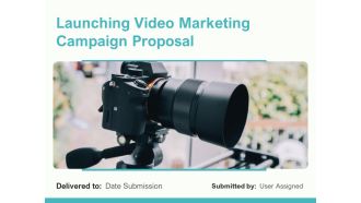Launching Video Marketing Campaign Proposal Ppt PowerPoint Presentation Complete Deck With Slides