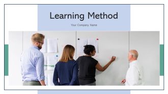 Learning Method Training Executive Ppt PowerPoint Presentation Complete Deck With Slides