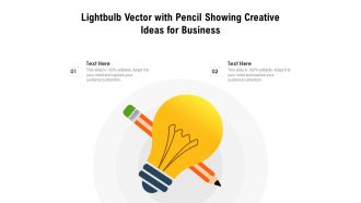Lightbulb Vector With Pencil Showing Creative Ideas For Business Ppt PowerPoint Presentation Show Aids PDF