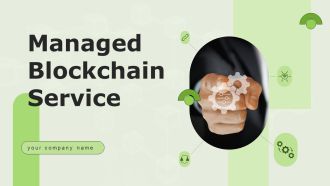 Managed Blockchain Service Ppt PowerPoint Presentation Complete Deck With Slides