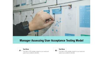 Manager Assessing User Acceptance Testing Model Ppt PowerPoint Presentation File Clipart Images PDF