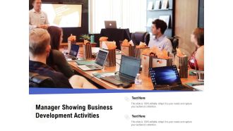 Manager Showing Business Development Activities Ppt PowerPoint Presentation Diagram Images PDF