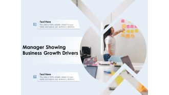 Manager Showing Business Growth Drivers Ppt PowerPoint Presentation Icon Pictures PDF