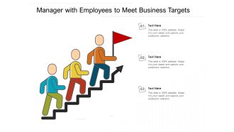 Manager With Employees To Meet Business Targets Ppt PowerPoint Presentation File Design Ideas PDF