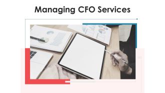 Managing CFO Services Ppt PowerPoint Presentation Complete Deck With Slides