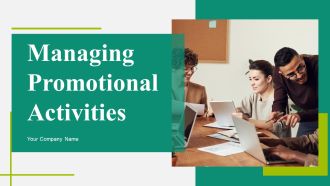 Managing Promotional Activities Ppt PowerPoint Presentation Complete Deck With Slides