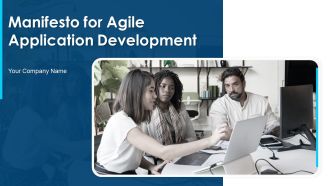 Manifesto For Agile Application Development Ppt PowerPoint Presentation Complete Deck With Slides