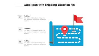 Map Icon With Shipping Location Pin Ppt PowerPoint Presentation Gallery Vector PDF
