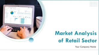 Market Analysis Of Retail Sector Ppt PowerPoint Presentation Complete Deck With Slides