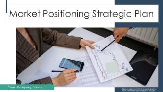 Market Positioning Strategic Plan Ppt PowerPoint Presentation Complete Deck With Slides