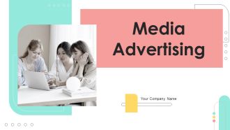 Media Advertising Ppt PowerPoint Presentation Complete Deck With Slides
