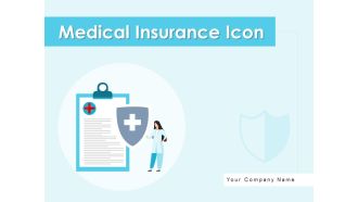 Medical Insurance Icon Clipboard Health Ppt PowerPoint Presentation Complete Deck
