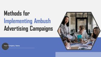 Methods For Implementing Ambush Advertising Campaigns Ppt PowerPoint Presentation Complete Deck With Slides