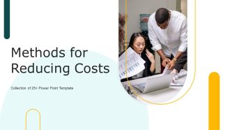 Methods For Reducing Costs Ppt PowerPoint Presentation Complete Deck With Slides