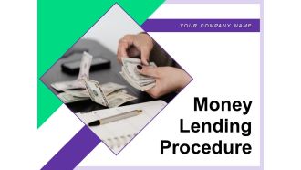Money Lending Procedure Customer Process Origination Ppt PowerPoint Presentation Complete Deck