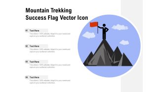 Mountain Trekking Success Flag Vector Icon Ppt PowerPoint Presentation File Visuals PDF