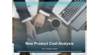 New Product Cost Analysis Ppt PowerPoint Presentation Complete Deck With Slides