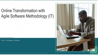 Online Transformation With Agile Software Methodology IT Ppt PowerPoint Presentation Complete Deck With Slides
