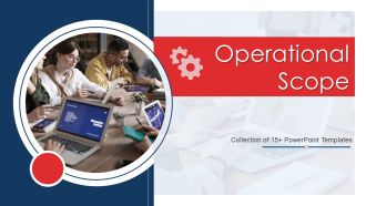 Operational Scope Ppt PowerPoint Presentation Complete Deck With Slides