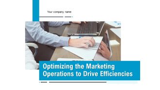 Optimizing The Marketing Operations To Drive Efficiencies Ppt PowerPoint Presentation Complete Deck With Slides