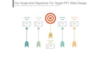 Our Goals And Objectives For Target Ppt Slide Design