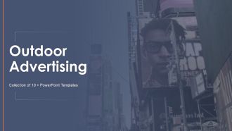 Outdoor Advertising Ppt PowerPoint Presentation Complete With Slides
