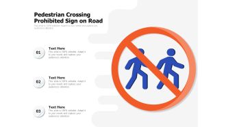 Pedestrian Crossing Prohibited Sign On Road Ppt PowerPoint Presentation File Infographics PDF