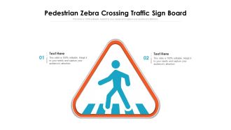 Pedestrian Zebra Crossing Traffic Sign Board Ppt PowerPoint Presentation File Styles PDF