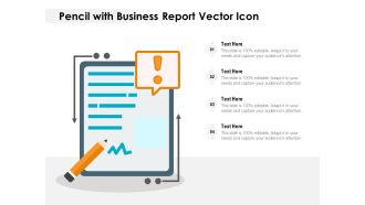 Pencil With Business Report Vector Icon Ppt PowerPoint Presentation File Portrait PDF