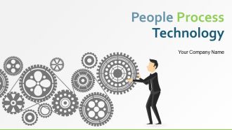 People Process Technology Ppt PowerPoint Presentation Complete Deck With Slides