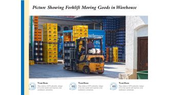 Picture Showing Forklift Moving Goods In Warehouse Ppt PowerPoint Presentation File Layout Ideas PDF