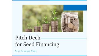 Pitch Deck For Seed Financing Ppt PowerPoint Presentation Complete Deck With Slides