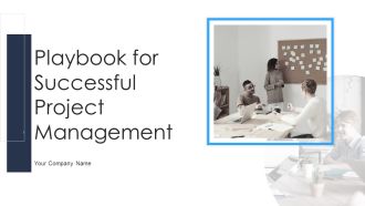 Playbook For Successful Project Management Ppt PowerPoint Presentation Complete Deck With Slides