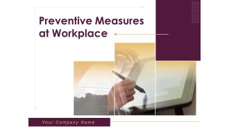 Preventive Measures At Workplace Ppt PowerPoint Presentation Complete Deck With Slides