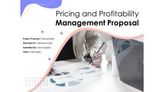 Pricing And Profitability Management Proposal Ppt PowerPoint Presentation Complete Deck With Slides