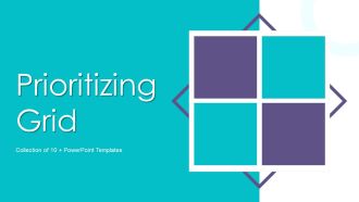 Prioritizing Grid Ppt PowerPoint Presentation Complete With Slides