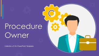 Procedure Owner Ppt PowerPoint Presentation Complete With Slides