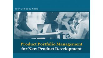 Product Portfolio Management For New Product Development Ppt PowerPoint Presentation Complete Deck With Slides