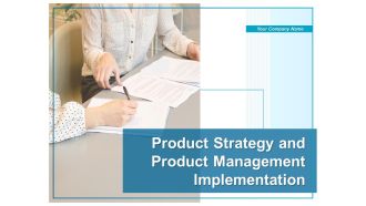 Product Strategy And Product Management Implementation Ppt PowerPoint Presentation Complete Deck With Slides