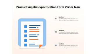 Product Supplies Specification Form Vector Icon Ppt PowerPoint Presentation Layouts Rules PDF