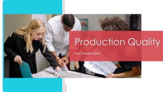 Production Quality Ppt PowerPoint Presentation Complete Deck With Slides