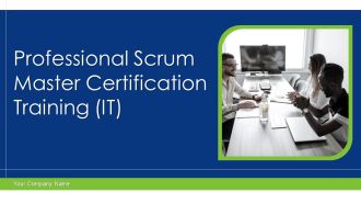 Professional Scrum Master Certification Training IT Ppt PowerPoint Presentation Complete Deck With Slides