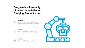 Progressive Assembly Line Vector With Robot Carrying Product Icon Ppt PowerPoint Presentation File Designs PDF