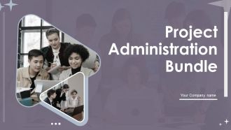 Project Administration Bundle Ppt PowerPoint Presentation Complete With Slides