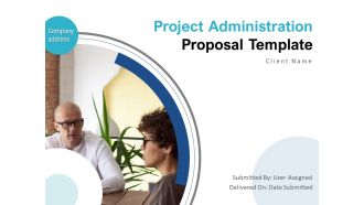 Project Administration Proposal Template Ppt PowerPoint Presentation Complete Deck With Slides