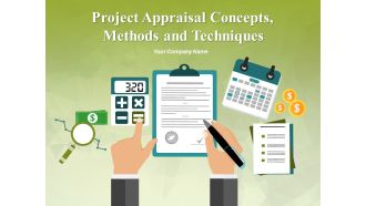 Project Appraisal Concepts Methods And Techniques Ppt PowerPoint Presentation Complete Deck With Slides