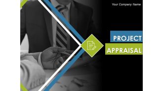 Project Appraisal Ppt PowerPoint Presentation Complete Deck With Slides