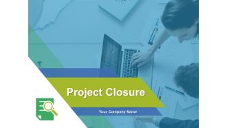 Project Closure Ppt PowerPoint Presentation Complete Deck With Slides