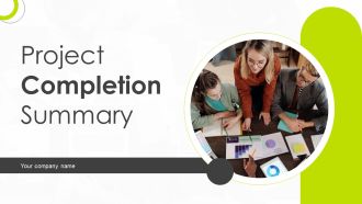 Project Completion Summary Ppt PowerPoint Presentation Complete Deck With Slides